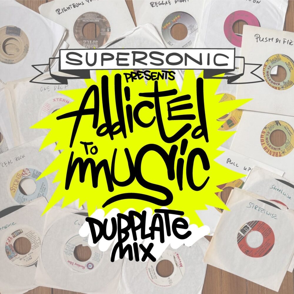 supersonic-addicted-to-music-dubplate-mix-supersonic-sound
